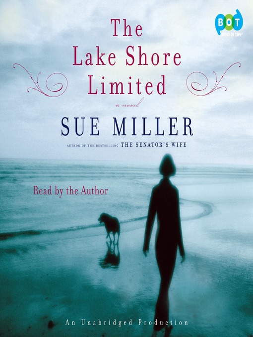 Title details for The Lake Shore Limited by Sue Miller - Available